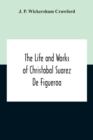 Image for The Life And Works Of Christobal Suarez De Figueroa
