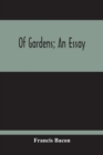 Image for Of Gardens; An Essay