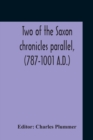 Image for Two Of The Saxon Chronicles Parallel, (787-1001 A.D.) With Supplementary Extracts From The Others A Revised Text Edited, With Introduction, Critical Notes, And Glossary