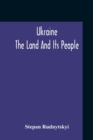 Image for Ukraine; The Land And Its People