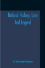 Image for Natural History, Lore And Legend