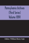 Image for Pennsylvania Archives (Third Series) Volume XXVI
