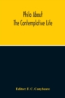 Image for About The Contemplative Life Or The Fourth Book Of The Treatise Concerning Virtues