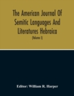 Image for The American Journal Of Semitic Languages And Literatures Hebraica; A Quarterly Journal In The Interests Of Hebrew Study (Volume I)