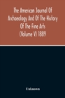 Image for The American Journal Of Archaeology And Of The History Of The Fine Arts (Volume V) 1889
