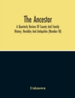 Image for The Ancestor; A Quarterly Review Of County And Family History, Heraldry And Antiquities (Number Iii)