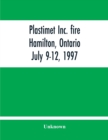 Image for Plastimet Inc. Fire Hamilton, Ontario : July 9-12, 1997