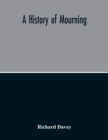 Image for A History Of Mourning