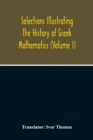 Image for Selections Illustrating The History Of Greek Mathematics (Volume I)