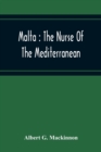 Image for Malta : The Nurse Of The Mediterranean