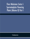 Image for Flora Malesiana Series I- Spermatophyta Flowering Plants (Volume 8) Part I