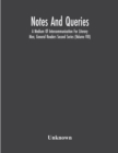 Image for Notes And Queries; A Medium Of Intercommunication For Literary Men, General Readers Second Series (Volume Viii)