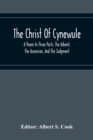 Image for The Christ Of Cynewule; A Poem In Three Parts
