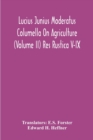 Image for Lucius Junius Moderatus Columella On Agriculture (Volume Ii) Res Rustica V-Ix