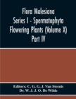 Image for Flora Malesiana Series I - Spermatophyta Flowering Plants (Volume X) Part Iv