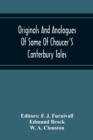 Image for Originals And Analogues Of Some Of Chaucer&#39;S Canterbury Tales