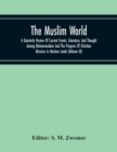 Image for The Muslim World; A Quarterly Review Of Current Events, Literature, And Thought Among Mohammedans And The Progress Of Christian Missions In Moslem Lands (Volume Ix)