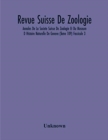 Image for Revue Suisse De Zoologie; Annales De La Societe Suisse De Zoologie Et Du Museum D Histoire Naturelle De Geneve (Tome 109) Fascicule 3