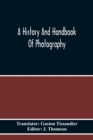 Image for A History And Handbook Of Photography