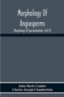 Image for Morphology Of Angiosperms : (Morphology Of Spermatophytes, Part Ii)