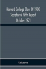 Image for Harvard College Class Of 1900 Secretary&#39;S Fifth Report October 1921