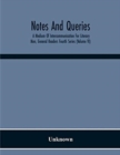 Image for Notes And Queries; A Medium Of Intercommunication For Literary Men, General Readers Fourth Series (Volume Vi)