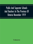 Image for Public And Separate Schools And Teachers In The Province Of Ontario November 1919