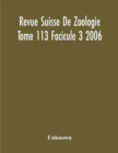 Image for Revue Suisse De Zoologie Tome 113 Facicule 3 2006, Annales De La Societe Zoologique Suisse Et Du Museum D&#39;Histoire Naturelle De Geneve