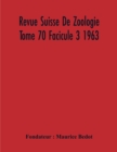 Image for Revue Suisse De Zoologie Tome 70 Facicule 3 1963, Annales De La Societe Zoologique Suisse Et Du Museum D&#39;Histoire Naturelle De Geneve