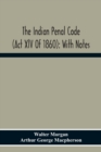 Image for The Indian Penal Code (Act Xlv Of 1860) : With Notes