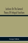 Image for Lectures On The General Theory Of Integral Functions