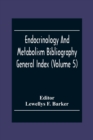 Image for Endocrinology And Metabolism Bioliography General Index (Volume 5)