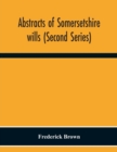 Image for Abstracts Of Somersetshire Wills (Second Series)