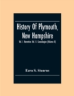 Image for History Of Plymouth, New Hampshire; Vol. I. Narrative- Vol. Ii. Genealogies (Volume Ii)