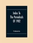 Image for Index To The Periodicals Of 1902
