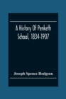 Image for A History Of Penketh School, 1834-1907 : With The Addition Of A List Of Teachers And Officers And A List Of Scholars