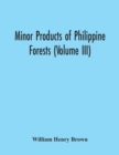 Image for Minor Products Of Philippine Forests (Volume Iii)