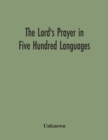 Image for The Lord&#39;S Prayer In Five Hundred Languages