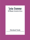 Image for Syriac Grammar; With Bibliography, Chrestomathy And Glossary