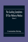 Image for The Guiding Symptoms Of Our Materia Medica (Volume I)