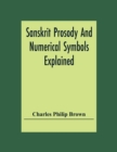 Image for Sanskrit Prosody And Numerical Symbols Explained
