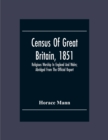 Image for Census Of Great Britain, 1851 : Religious Worship In England And Wales; Abridged From The Official Report