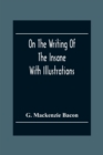 Image for On The Writing Of The Insane : With Illustrations