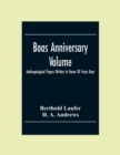Image for Boas Anniversary Volume; Anthropological Papers Written In Honor Of Franz Boas