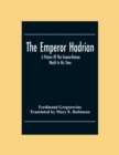 Image for The Emperor Hadrian; A Picture Of The Graeco-Roman World In His Time