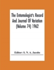 Image for The Entomologist&#39;S Record And Journal Of Variation (Volume 74) 1962