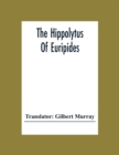 Image for The Hippolytus Of Euripides