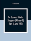 Image for The Gardens&#39; Bulletin, Singapore (Volume 49 (Part I) June 1997)