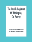 Image for The Parish Registers Of Addington, Co. Surrey