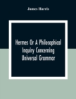Image for Hermes Or A Philosophical Inquiry Concerning Universal Grammar